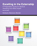 Excelling In The Externship A Preparation Guide For Medical Assisting & Allied Health