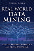 Real World Data Mining Applied Business Analytics & Decision Making