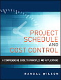 A Comprehensive Guide to Project Management Schedule and Cost Control: Methods and Models for Managing the Project Lifecycle