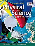 High School Physical Science: Concepts in Action W/Earth & Space Sciencestudent Edition