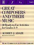 Great Composers and Their Music: 50 Ready-To-Use Activities for Grades 3-9