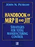 Handbook of MRP II & Jit Strategies for Total Manufacturing Control