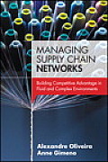 Managing Supply Chain Networks: Building Competitive Advantage in Fluid and Complex Environments