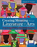 Creating Meaning Through Literature & The Arts Arts Integration For Classroom Teachers Loose Leaf Version With Video Enhanced Pearson Etext Acc