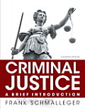 Criminal Justice: A Brief Introduction Plus New Mylab Criminal Justice with Pearson Etext -- Access Card Package