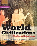 World Civilizations, Combined Volume with Myhistorylab Access Code Card Package: The Global Experience