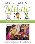 Movement and Music: Developing Activities for Young Children with Enhanced Pearson Etext -- Access Card Package