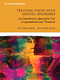 Treating Those with Mental Disorders: A Strength-Based, Comprehensive Approach to Case Conceptualization and Treatment with Enhanced Pearson Etext --