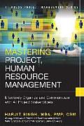Mastering Project Human Resource Management Effectively Organize & Communicate With All Project Stakeholders