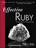 Effective Ruby 48 Specific Ways to Write Better Ruby