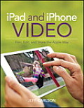 iPad & iPhone Video Film Edit & Share the Apple Way