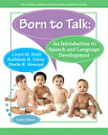 Born To Talk An Introduction To Speech & Language Development Loose Leaf Version With Video Enhanced Pearson Etext Access Car