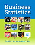 Business Statistics Plus New Mylab Statistics with Pearson Etext -- Access Card Package [With Access Code]