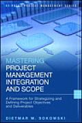 Mastering Project Management Integration & Scope A Framework For Strategizing & Defining Project Objectives & Deliverables