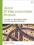 Agile IT Organization Design Why Digital Transformation & Continuous Delivery Efforts Need It