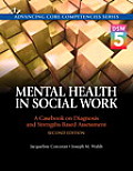 Mental Health In Social Work A Casebook On Diagnosis & Strengths Based Assessment Dsm 5 Update Plus Pearson Etext Access Card Package