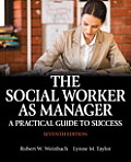Social Worker As Manager A Practical Guide To Success With Pearson Etext Access Card Package
