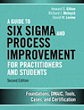 Guide To Lean Six Sigma & Process Improvement For Practitioners & Students Foundations Dmaic Tools Cases & Certification