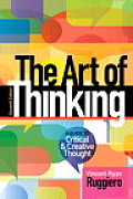 Art Of Thinking A Guide To Critical & Creative Thought Plus Mywritinglab Access Card Package