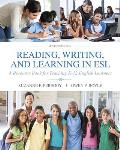 Reading, Writing, and Learning in ESL: A Resource Book for Teaching K-12 English Learners