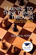 Learning To Think Things Through A Guide To Critical Thinking Across The Curriculum Plus New Mystudentsuccesslab Update Access Card Package