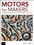 Motors for Makers A Guide to Steppers Servos & Other Electrical Machines