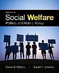 Social Welfare: Politics and Public Policy with Enhanced Pearson Etext -- Access Card Package [With Access Code]