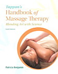 Tappan's Handbook of Massage Therapy: Blending Art and Science Plus Mylab Health Professions with Pearson Etext -- Access Card Package [With Access Co