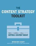 Content Strategy Toolkit Methods Guidelines & Templates for Getting Content Right