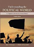 Understanding The Political World Plus New Mypoliscilab For Comparative Politics Access Card Package