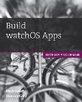 Build WatchKit Apps Develop & Design