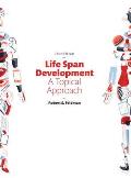 Life Span Development A Topical Approach