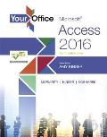 Your Office: Microsoft Access 2016 Comprehensive