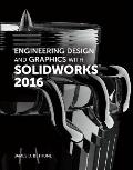 Engineering Design and Graphics with Solidworks 2016