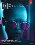 Adobe Photoshop Lightroom Classic CC Classroom in a Book (2018 Release)