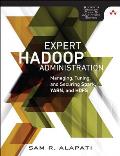 Expert Hadoop Administration: Managing, Tuning, and Securing Spark, YARN, and HDFS