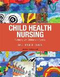 Child Health Nursing, Updated Edition