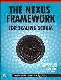 The Nexus Framework for Scaling Scrum: Continuously Delivering an Integrated Product with Multiple Scrum Teams