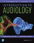 Introduction to Audiology, with Enhanced Pearson Etext -- Access Card Package [With Access Code]