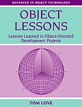 Object Lessons: Lessons Learned in Object-Oriented Development Projects