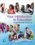 Your Introduction to Education: Explorations in Teaching Plus Revel -- Access Card Package [With Access Code]