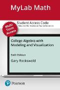 Mylab Math with Pearson Etext -- 24-Month Standalone Access Card -- For College Algebra with Modeling & Visualization