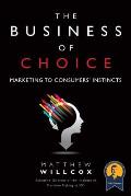 Business of Choice Marketing to Consumers Instincts Paperback