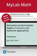 Mylab Math with Pearson Etext -- 24 Month Standalone Access Card -- For Elementary & Intermediate Algebra: Functions and Authentic Applications [With