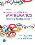 Elementary and Middle School Mathematics: Teaching Developmentally Plus Mylab Education with Enhanced Pearson Etext -- Access Card Package [With Acces