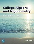 College Algebra and Trigonometry Plus Mylab Math with Pearson Etext -- 24-Month Access Card Package [With Access Code]