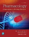 Pharmacology: Connections to Nursing Practice