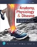 Anatomy, Physiology, & Disease: An Interactive Journey for Health Professionals