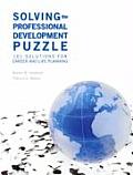 Solving the Professional Development Puzzle: 101 Solutions for Career and Life Planning