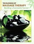 Business of Massage Therapy Building a Successful Career